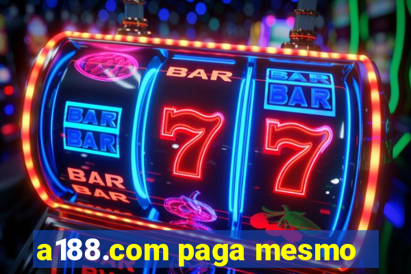 a188.com paga mesmo